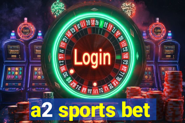 a2 sports bet